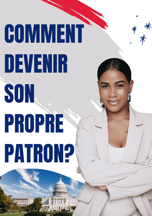 Comment Devenir Votre Propre Patron et Réussir: version française